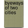 Byeways Of Two Cities door Onbekend
