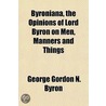 Byroniana, The Opinions Of Lord Byron On door Lord George Gordon Byron