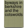 Byways In Berkshire And The Cotswolds door Ditchfield