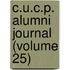 C.U.C.P. Alumni Journal (Volume 25)