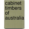 Cabinet Timbers Of Australia by Richard Thomas Baker