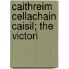 Caithreim Cellachain Caisil; The Victori by Norske Historiske Kildeskriftfond