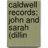Caldwell Records; John And Sarah (Dillin