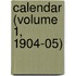 Calendar (Volume 1, 1904-05)
