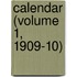 Calendar (Volume 1, 1909-10)