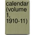 Calendar (Volume 1, 1910-11)