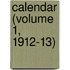 Calendar (Volume 1, 1912-13)