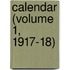 Calendar (Volume 1, 1917-18)