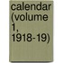 Calendar (Volume 1, 1918-19)