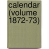 Calendar (Volume 1872-73) door University Of Calcutta