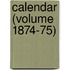 Calendar (Volume 1874-75)