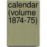 Calendar (Volume 1874-75) door University Of Calcutta