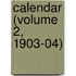 Calendar (Volume 2, 1903-04)