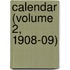 Calendar (Volume 2, 1908-09)