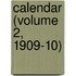 Calendar (Volume 2, 1909-10)
