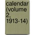 Calendar (Volume 2, 1913-14)