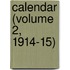 Calendar (Volume 2, 1914-15)