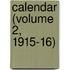 Calendar (Volume 2, 1915-16)