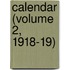 Calendar (Volume 2, 1918-19)