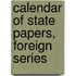 Calendar Of State Papers, Foreign Series