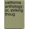 California Anthology; Or, Striking Thoug door Shuck