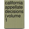 California Appellate Decisions (Volume 1 door California District Courts of Appeal