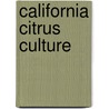 California Citrus Culture by California. State Horticulture