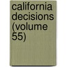 California Decisions (Volume 55) door California. Supreme Court