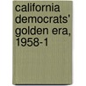 California Democrats' Golden Era, 1958-1 door Cyr Copertini