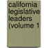California Legislative Leaders (Volume 1