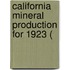 California Mineral Production For 1923 (