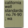 California Well Standards  No.74-90 ; Wa door California Dept of Water Resources