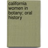 California Women In Botany; Oral History door Bancroft Library Regional Office