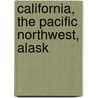 California, The Pacific Northwest, Alask door Raymond Whitcomb