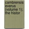 Cambrensis Everus (Volume 1); The Histor door John Lynch