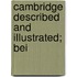 Cambridge Described And Illustrated; Bei