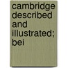 Cambridge Described And Illustrated; Bei door Thomas Dinham Atkinson