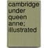 Cambridge Under Queen Anne; Illustrated