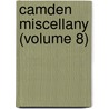 Camden Miscellany (Volume 8) door Camden Society