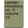 Camden Miscellany Vol. 11 (Volume 13) door Royal Historical Society