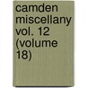 Camden Miscellany Vol. 12 (Volume 18) door Royal Historical Society