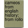 Cameos From English History; From Rollo door Charlotte Mary Yonge