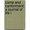 Camp And Cantonment; A Journal Of Life I door Georgiana Theodosia Paget