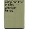 Camp And Trail In Early American History door Stockman Marguerite Dickson