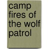 Camp Fires Of The Wolf Patrol door Alan Douglas