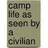 Camp Life As Seen By A Civilian door George Buchanan