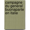 Campagne Du General Buonaparte En Italie door Francois Rene Jean De Pommereul