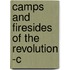 Camps And Firesides Of The Revolution -C