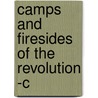 Camps And Firesides Of The Revolution -C door Lld Albert Bushnell Hart