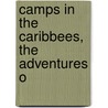 Camps In The Caribbees, The Adventures O door Unknown Author